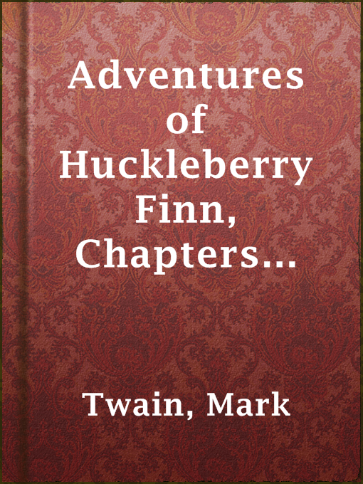Title details for Adventures of Huckleberry Finn, Chapters 06 to 10 by Mark Twain - Available